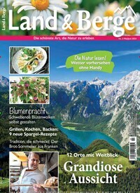 Titelbild der Ausgabe 3/2024 von Land & Berge. Diese Zeitschrift und viele weitere Reisemagazine, Freizeitmagazine und Wissensmagazine als Abo oder epaper bei United Kiosk online kaufen.